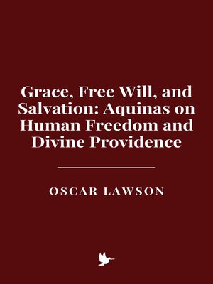 cover image of Grace, Free Will, and Salvation